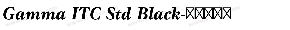 Gamma ITC Std Black字体转换